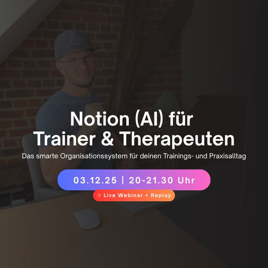 Notion für Trainer & Therapeuten (03.12., 20h)
